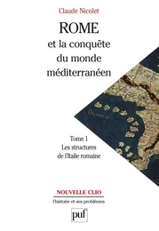 Rome et la conquête du monde méditerranéen (264-27 av. J.-C.). Tome 1