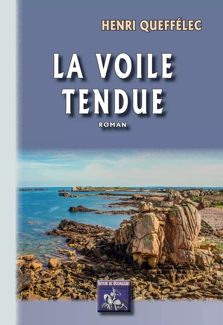 La Voile tendue - Henri Queffélec - Editions des Régionalismes