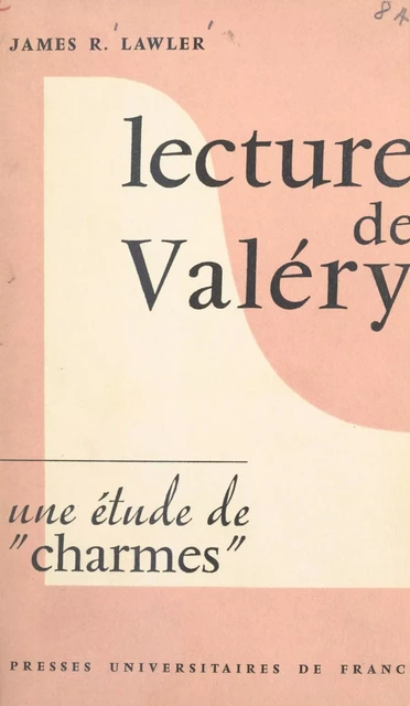 Lecture de Valéry - James R. Lawler - (Presses universitaires de France) réédition numérique FeniXX