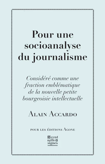 Pour une socioanalyse du journalisme - Alain Accardo - Agone