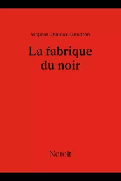 La fabrique du noir