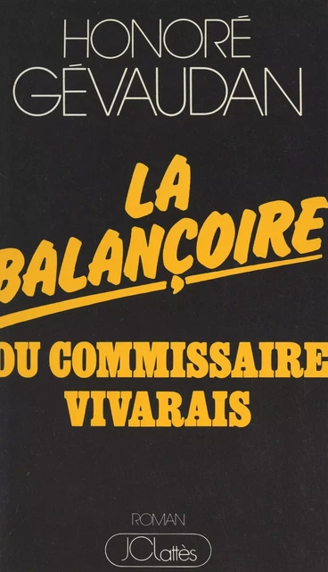 La balançoire du Commissaire Vivarais - Honoré Gévaudan - (JC Lattès) réédition numérique FeniXX