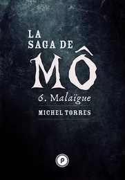 La Saga de Mô - Tome 6 : Malaïgue