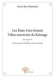 Les États-Unis brisent  l’élan souverain du Katanga