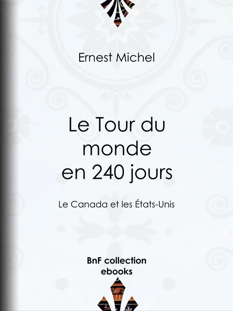 Le Tour du monde en 240 jours - Ernest Michel - BnF collection ebooks