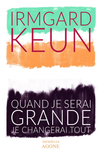 Quand je serai grande je changerai tout - Irmgard Keun - Agone