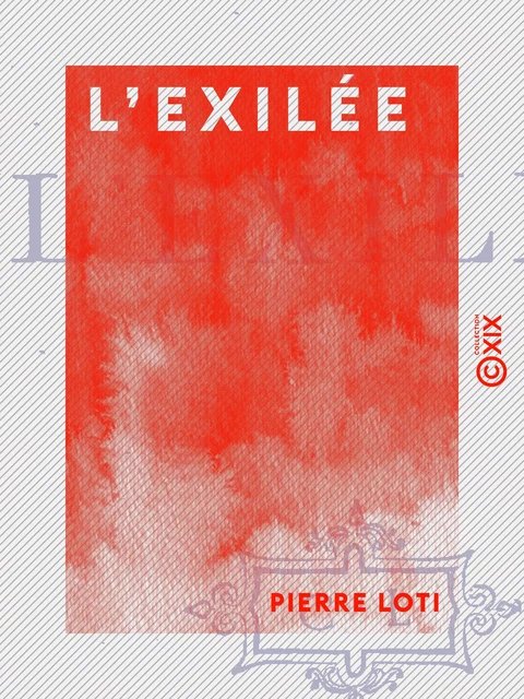 L'Exilée - Pierre Loti - Collection XIX