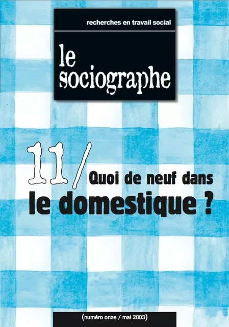 le Sociographe n°11 : Quoi de neuf dans le domestique - le Sociogaphe - Champ social Editions