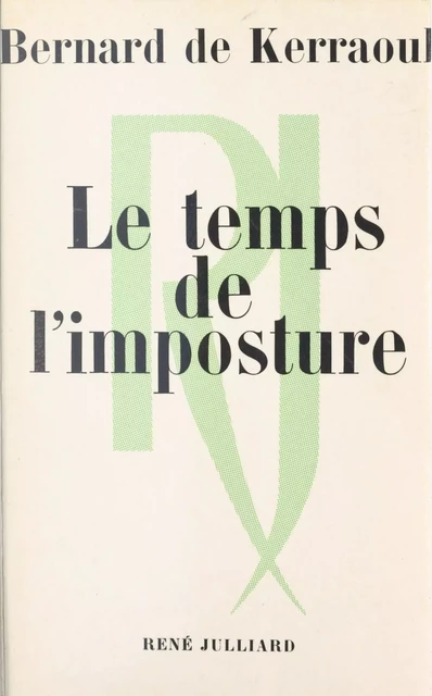 Le temps de l'imposture - Bernard de Kerraoul - (Julliard) réédition numérique FeniXX