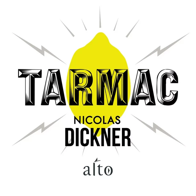 Tarmac - Nicolas Dickner - Alto