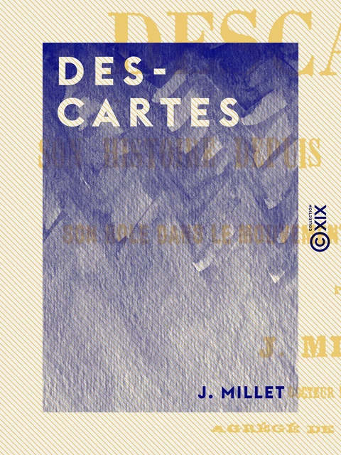 Descartes - J. Millet - Collection XIX