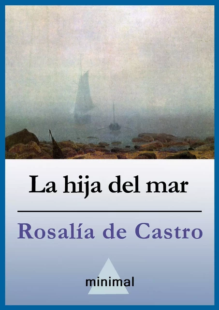 La hija del mar - Rosalía De Castro - Editorial Minimal