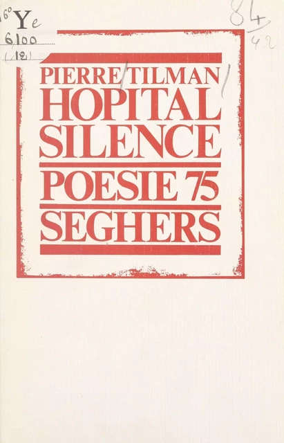 Hôpital silence - Pierre Tilman - (Seghers) réédition numérique FeniXX