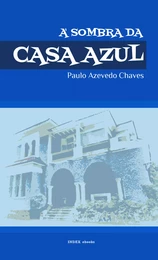 À Sombra da Casa Azul