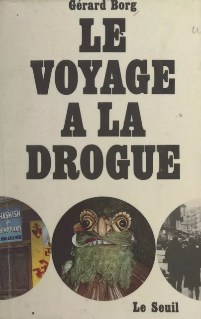 Le voyage à la drogue - Gérard Borg - Seuil (réédition numérique FeniXX)