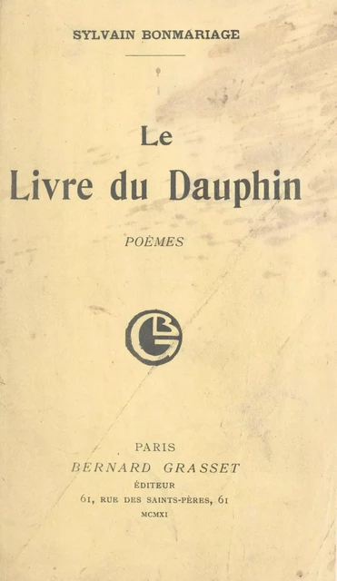 Le livre du dauphin - Sylvain Bonmariage - (Grasset) réédition numérique FeniXX