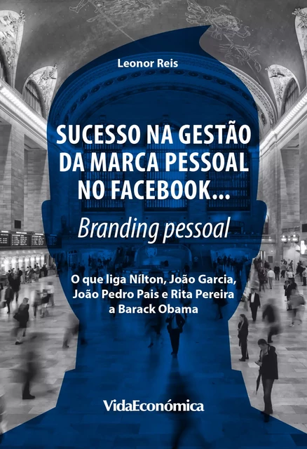 Sucesso na gestão da marca pessoal no Facebook… - Leonor Reis - Vida Económica Editorial