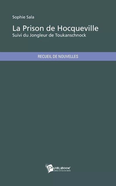 La Prison de Hocqueville - Sophie SALA - Publibook