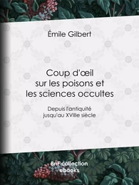 Coup d'œil sur les poisons et les sciences occultes