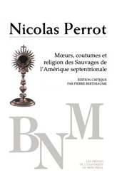 Mœurs, coutumes et religion des Sauvages d’Amérique septentrionale