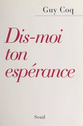 Dis-moi ton espérance