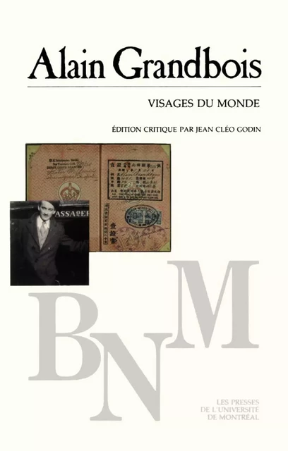 Visages du monde -  Grandbois, Alain. Édition critique par Jean Cléo Godin - Presses de l'Université de Montréal