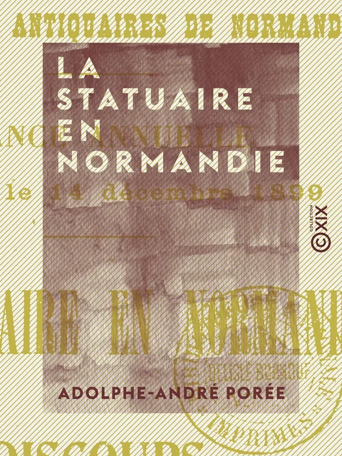 La Statuaire en Normandie - Adolphe-André Porée - Collection XIX