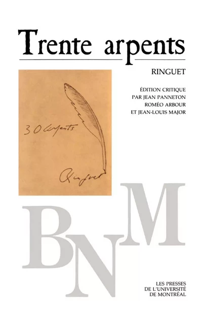 Trente arpents -  Ringuet. Édition critique par Jean Panneton, Roméo Arbour et Jean-Louis Major - Presses de l'Université de Montréal