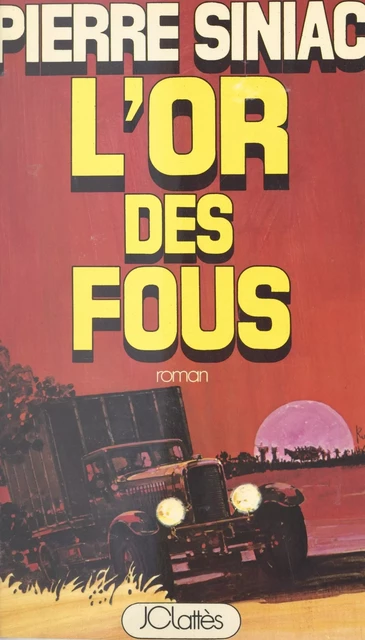 L'or des fous - Pierre Siniac - (JC Lattès) réédition numérique FeniXX