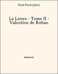 La Louve - Tome II - Valentine de Rohan