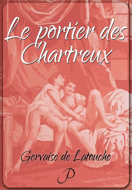 Le portier des Chartreux - Jean-Charles Gervaise de Latouche - Les éditions Pulsio