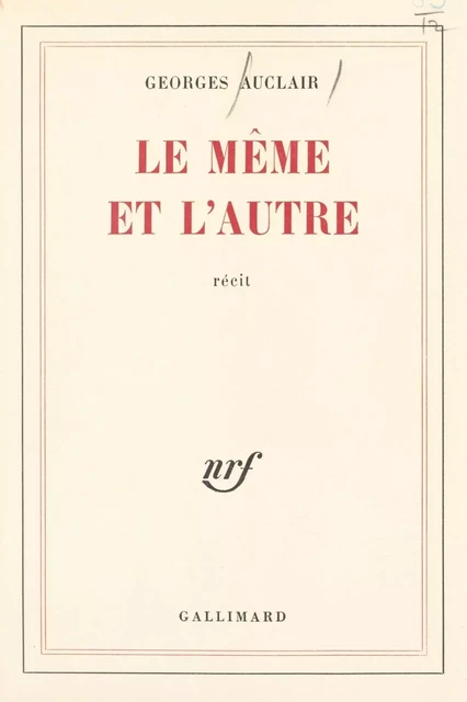 Le même et l'autre - Georges Auclair - Gallimard (réédition numérique FeniXX)