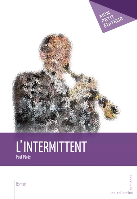 L'Intermittent - Paul Peres - Mon Petit Editeur