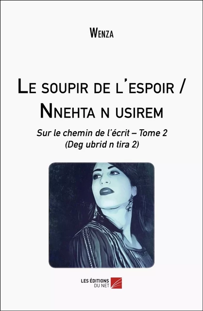 Le soupir de l'espoir / Nnehta n usirem -  Wenza - Les Éditions du Net