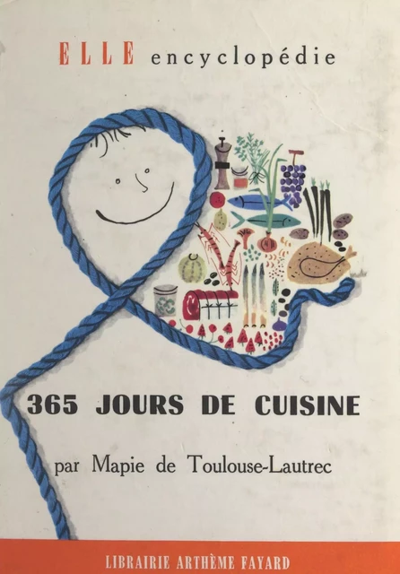 365 jours de cuisine - Marie-Pierre de Toulouse-Lautrec - (Fayard) réédition numérique FeniXX