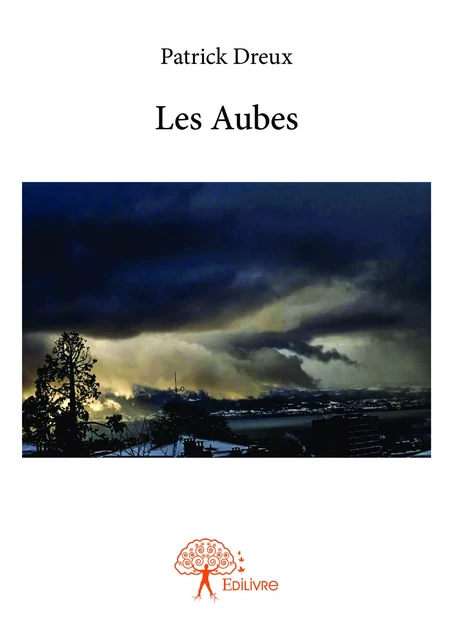 Les Aubes - Patrick Dreux - Editions Edilivre