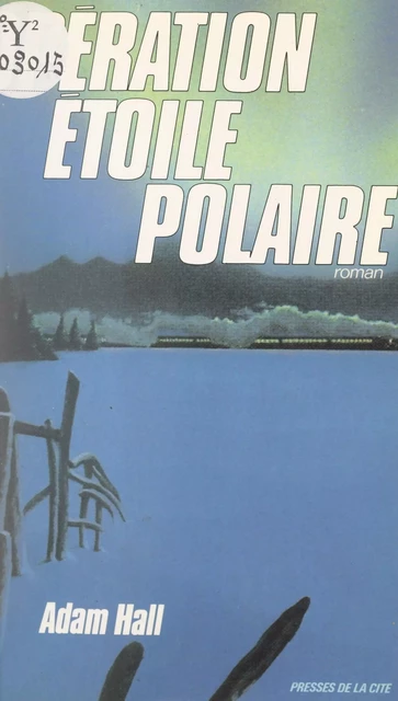 Opération étoile polaire - Adam Hall - (Presses de la Cité) réédition numérique FeniXX