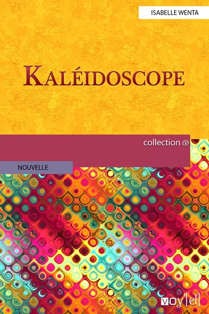 Kaléidoscope - Isabelle Wenta - Voy'el