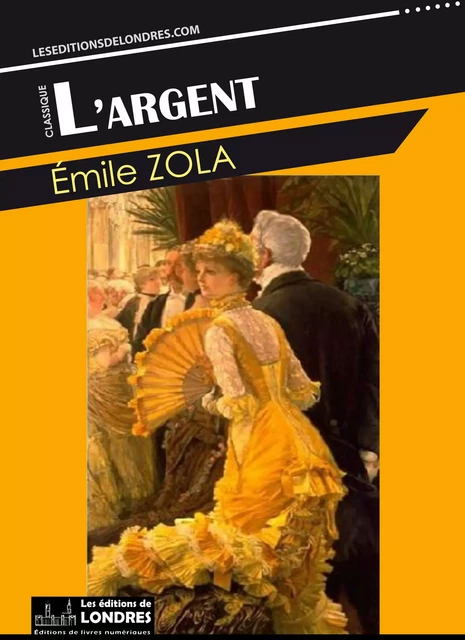 L'argent - Émile Zola - Les Editions de Londres