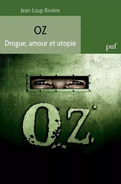 Oz. Drogue, amour et utopie - Jean-Loup Rivière - Humensis