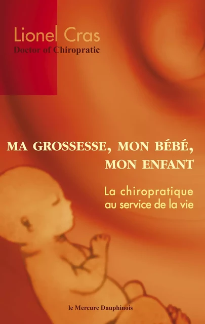 Ma Grossesse, Mon Bébé, Mon Enfant - Lionel Cras - Le Mercure Dauphinois