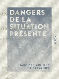 Dangers de la situation présente