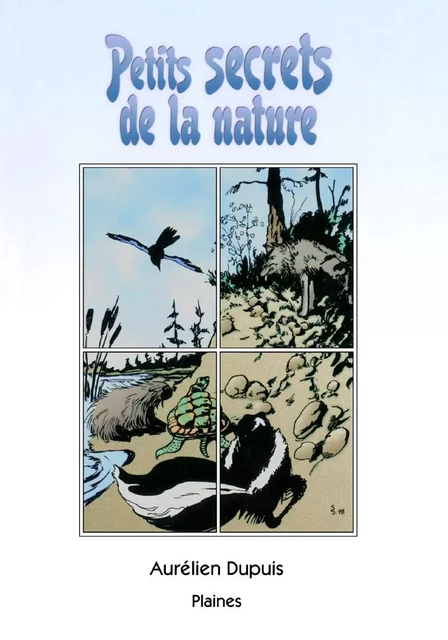 Petits secrets de la nature - Aurélien Dupuis - Éditions des Plaines