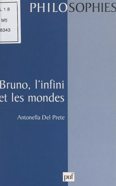 Bruno, l'infini et les mondes - Antonella Del Prete - (Presses universitaires de France) réédition numérique FeniXX