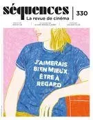 Séquences : la revue de cinéma. No. 330, Printemps 2022 - Jason Béliveau, Dominique Caron, Claire Valade, Benoit Desjardins, Mathieu Bédard, Camille Sainson, Guillaume Potvin, Julie Vaillancourt, Ismaël Houdassine, Jérôme Michaud, Jules Couturier, Naomie Décarie-Daigneault, Daniel Racine, Guilhem Caillard, John Harbour, Anne-Christine Loranger, Yves Laberge, Jean-Philippe Desrochers, Jean-Sébastien Doré, Pierre-Alexandre Fradet, Virginie Pronovost - La revue Séquences Inc.