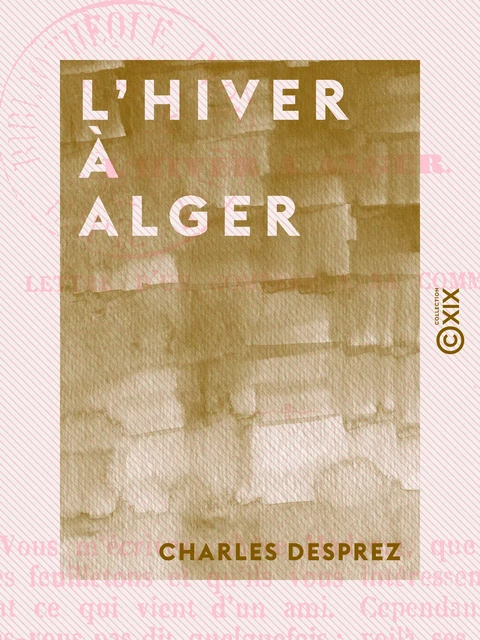 L'Hiver à Alger - Charles Desprez - Collection XIX