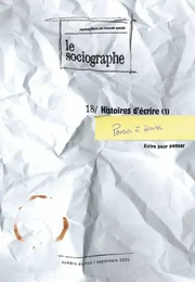 le Sociographe n°18 : Histoire d'écrire (1). Penser à écrire, écrire pour penser