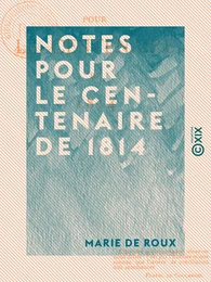 Notes pour le centenaire de 1814