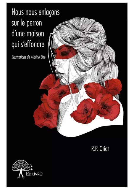 Nous nous enlaçons sur le perron d’une maison qui s’effondre - R.P. Oriat - Editions Edilivre