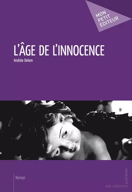 L'Âge de l'innocence - Andrée Delem - Mon Petit Editeur